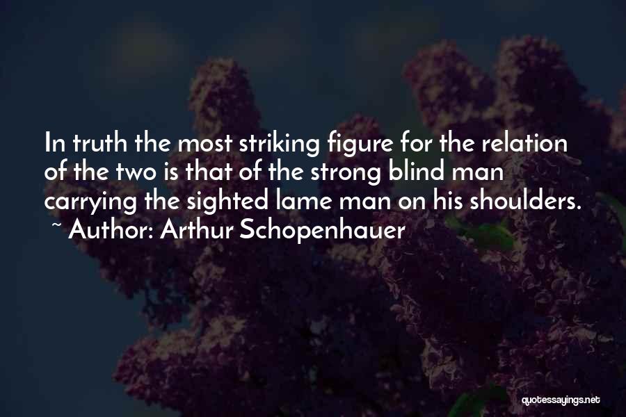 Lame Man Quotes By Arthur Schopenhauer