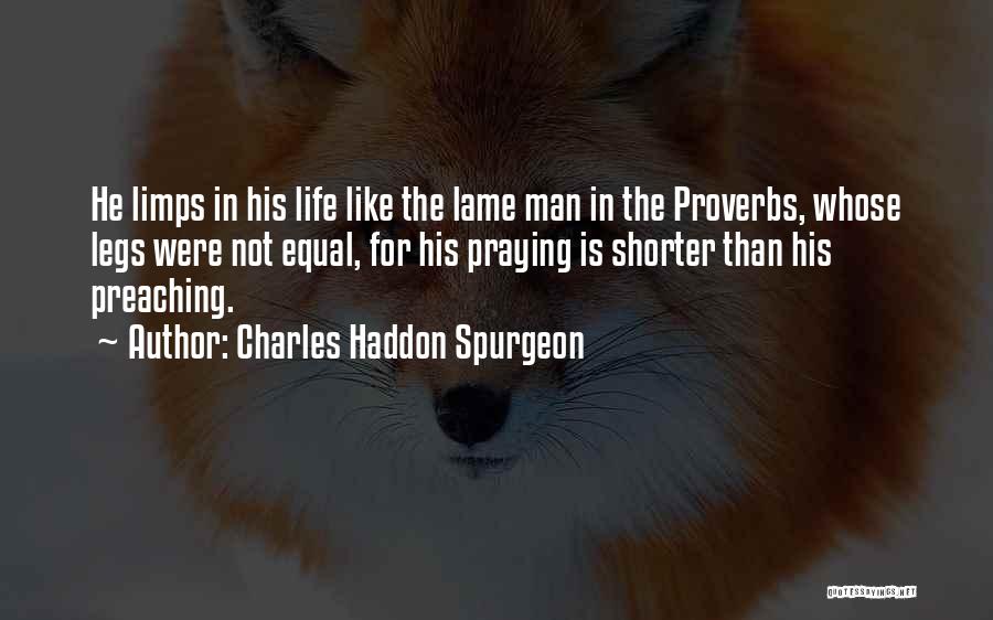 Lame Man Quotes By Charles Haddon Spurgeon