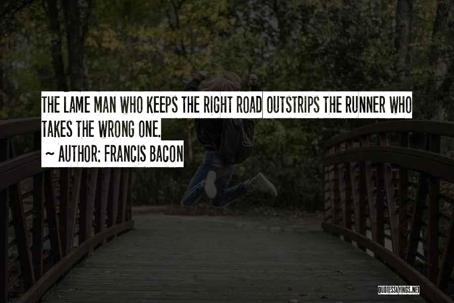Lame Man Quotes By Francis Bacon