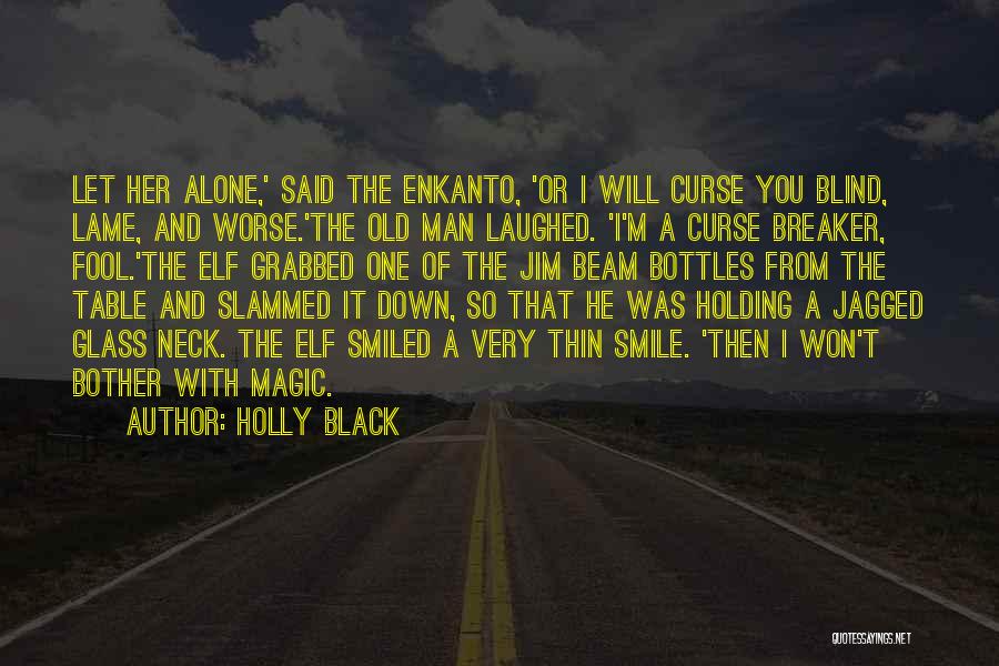 Lame Man Quotes By Holly Black