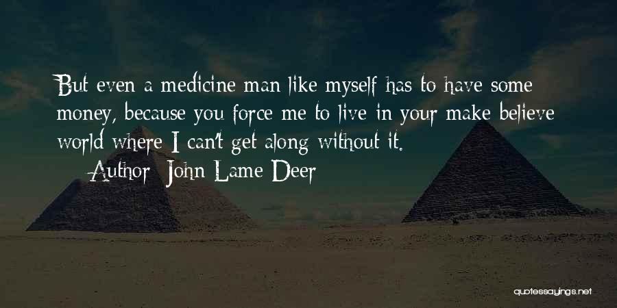 Lame Man Quotes By John Lame Deer