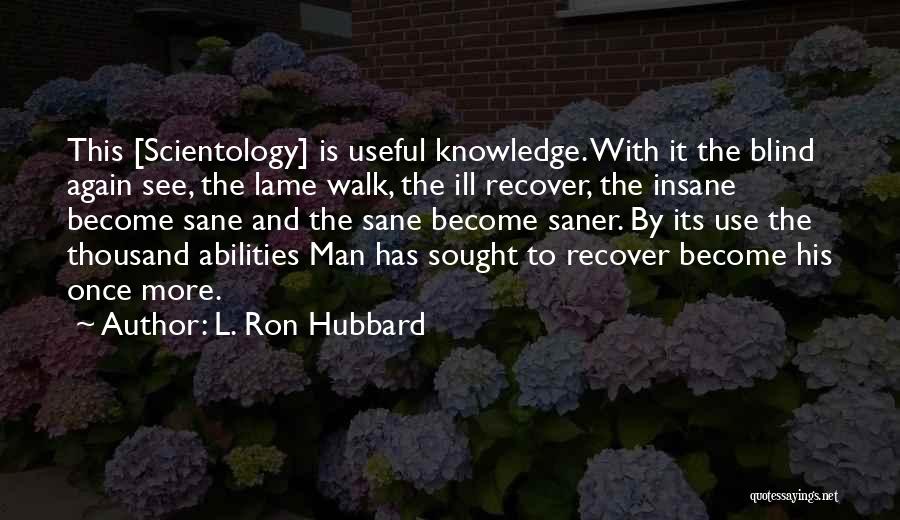 Lame Man Quotes By L. Ron Hubbard