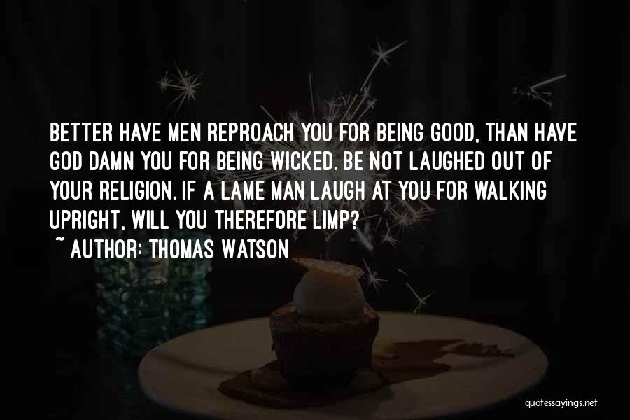 Lame Man Quotes By Thomas Watson