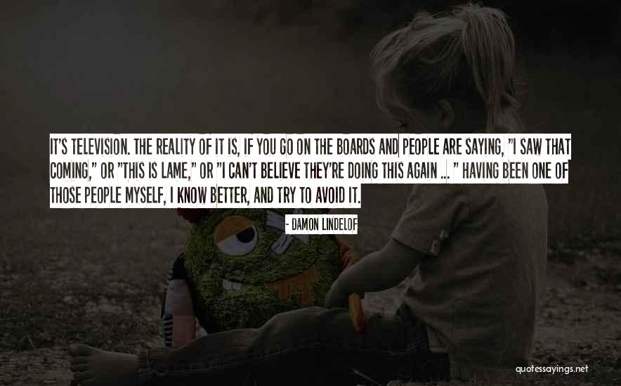 Lame People Quotes By Damon Lindelof Lame People Quotes By Damon Lindelof