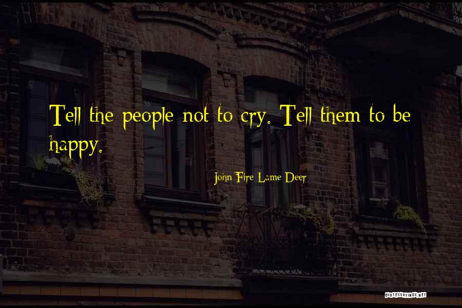 Lame People Quotes By John Fire Lame Deer Lame People Quotes By John Fire Lame Deer
