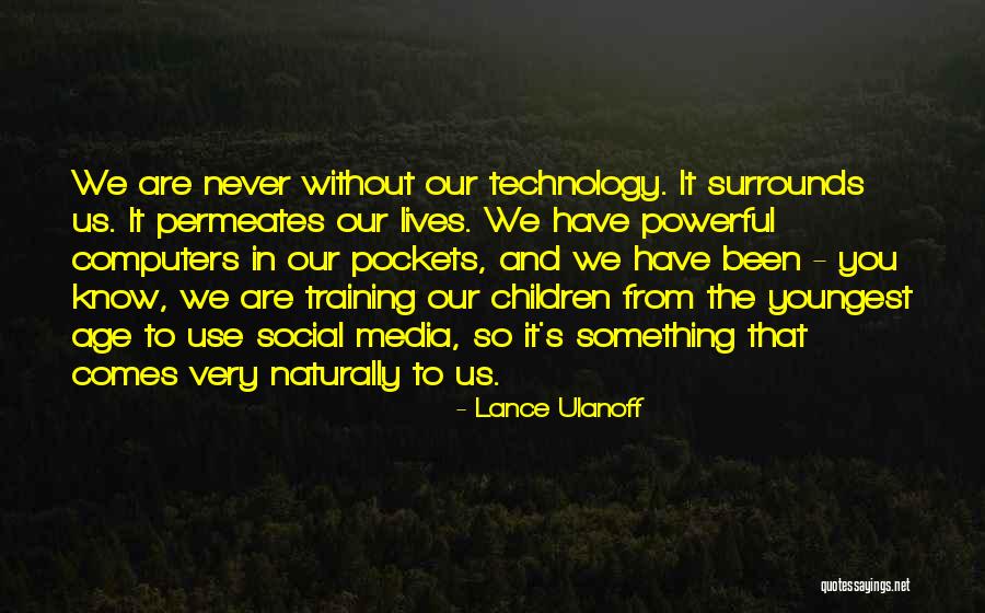 Lameiros Quotes By Lance Ulanoff Lameiros Quotes By Lance Ulanoff