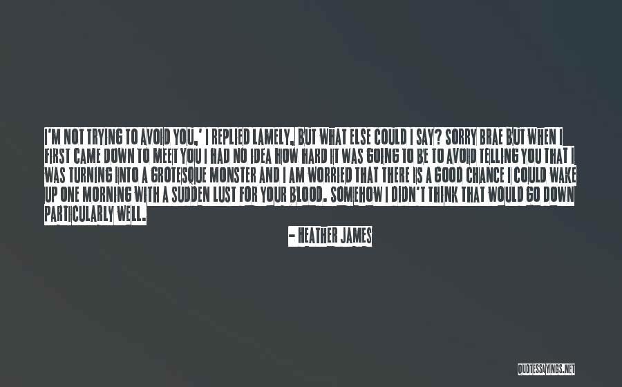 Lamely Quotes By Heather James Lamely Quotes By Heather James
