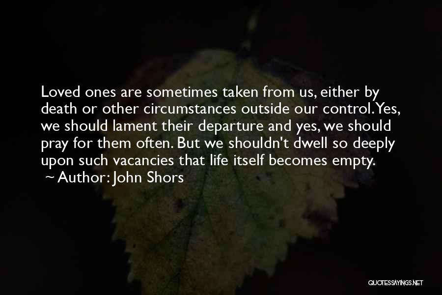 Lament Quotes By John Shors