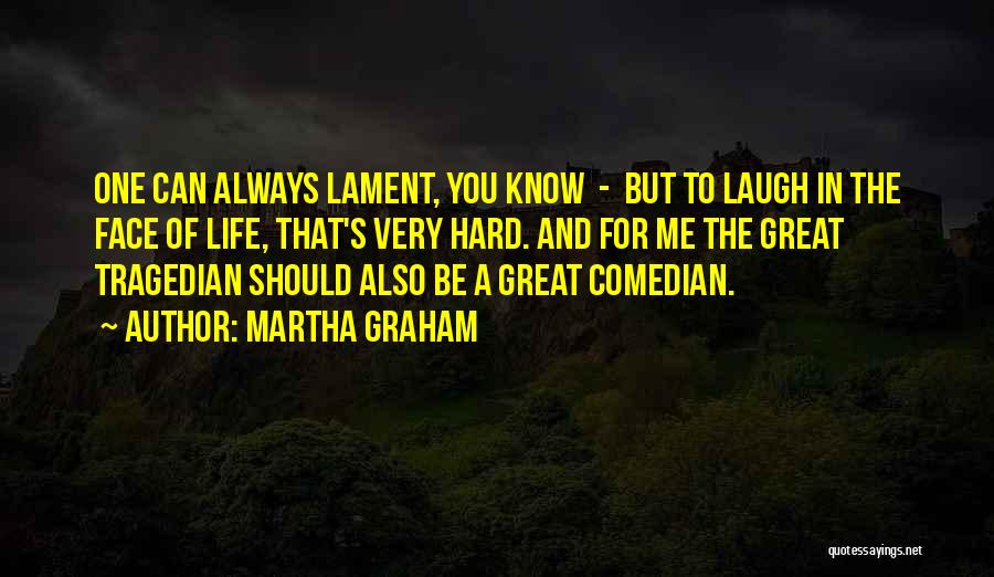 Lament Quotes By Martha Graham