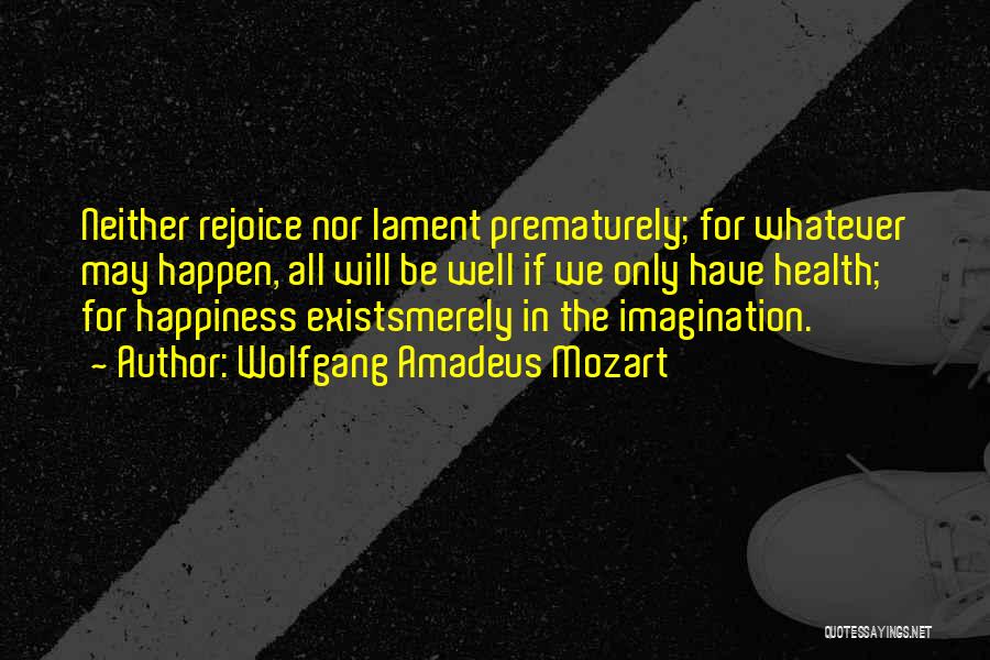 Lament Quotes By Wolfgang Amadeus Mozart