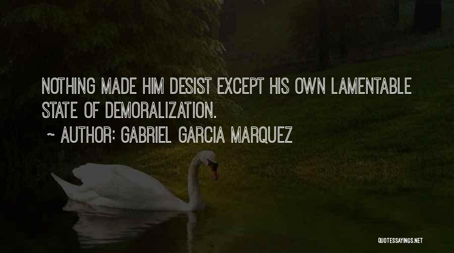 Lamentable Quotes By Gabriel Garcia Marquez