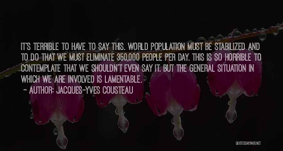 Lamentable Quotes By Jacques-Yves Cousteau