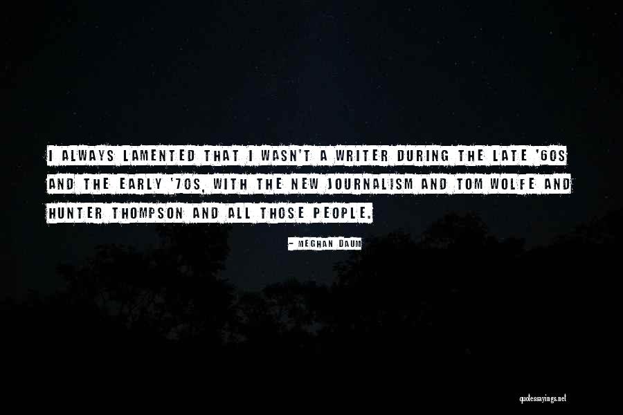 Lamented Quotes By Meghan Daum Lamented Quotes By Meghan Daum