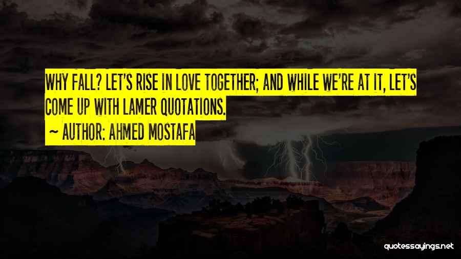 Lamer Quotes By Ahmed Mostafa