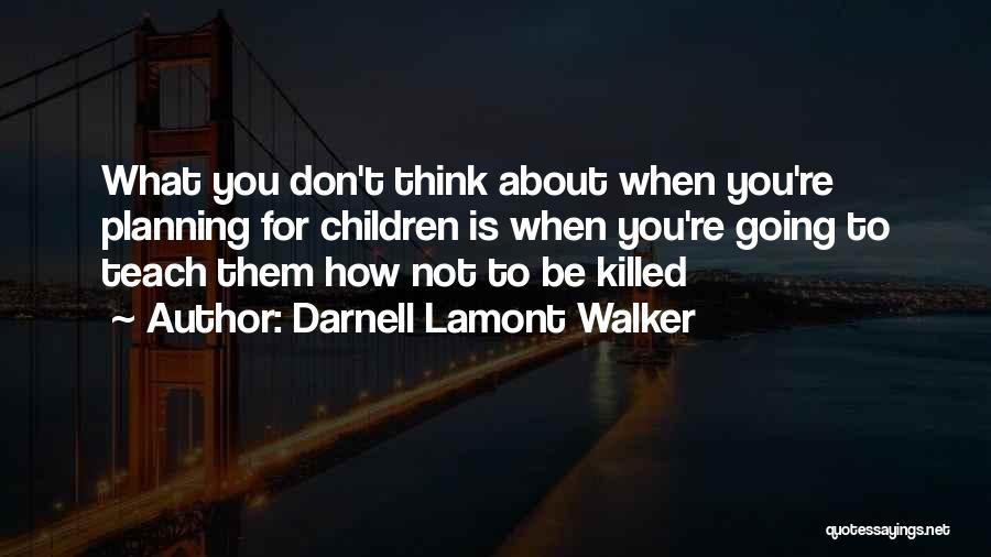 Lamont Quotes By Darnell Lamont Walker