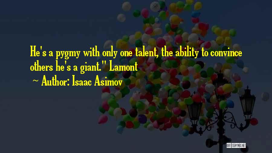 Lamont Quotes By Isaac Asimov