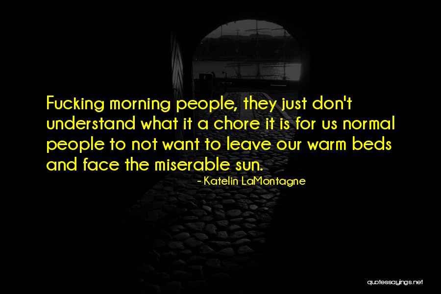 Lamontagne Quotes By Katelin LaMontagne Lamontagne Quotes By Katelin LaMontagne