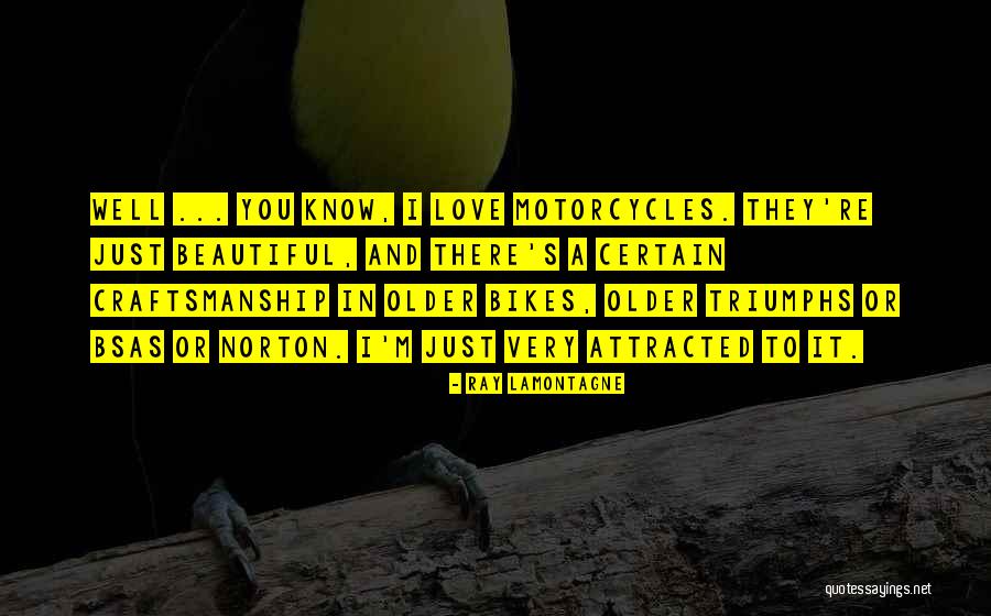 Lamontagne Quotes By Ray Lamontagne Lamontagne Quotes By Ray Lamontagne