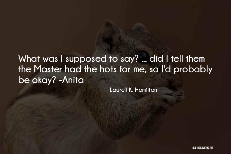 Lamorada Quotes By Laurell K. Hamilton Lamorada Quotes By Laurell K. Hamilton