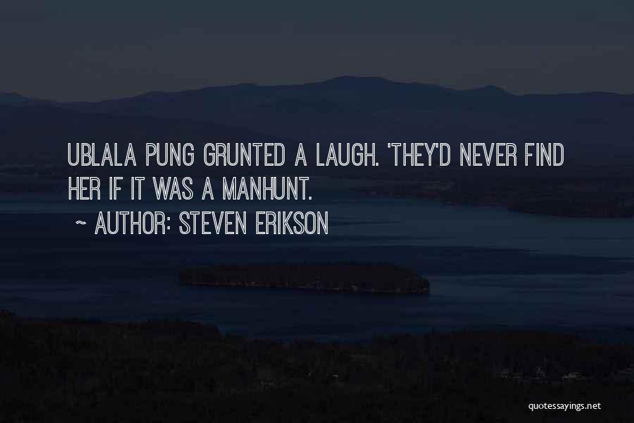 Lamories Quotes By Steven Erikson