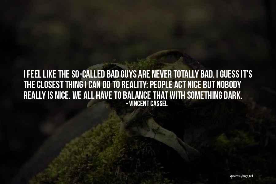 Lamorna Watts Quotes By Vincent Cassel Lamorna Watts Quotes By Vincent Cassel