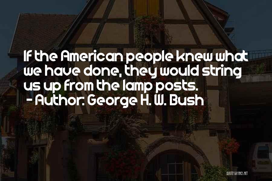 Lamp Posts Quotes By George H. W. Bush