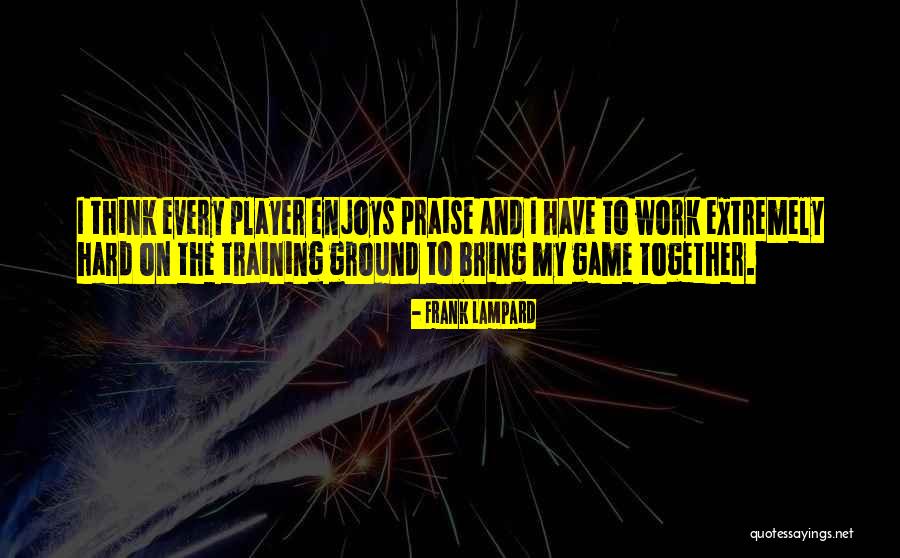 Lampard Quotes By Frank Lampard Lampard Quotes By Frank Lampard