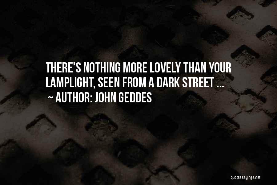 Lamplight Quotes By John Geddes