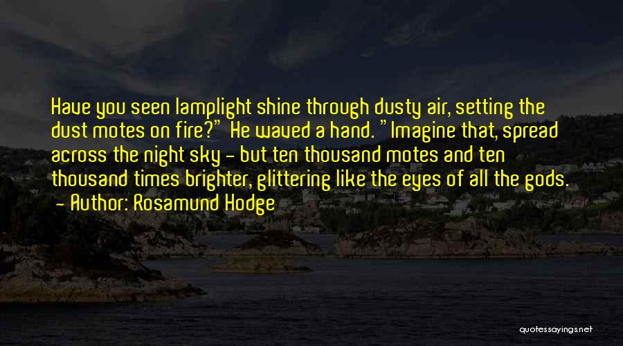 Lamplight Quotes By Rosamund Hodge