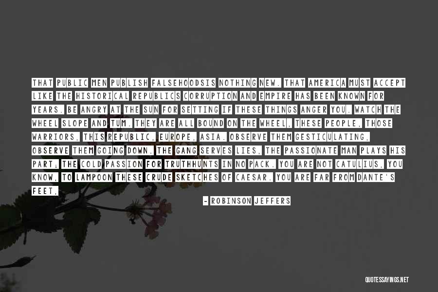 Lampoon Quotes By Robinson Jeffers Lampoon Quotes By Robinson Jeffers