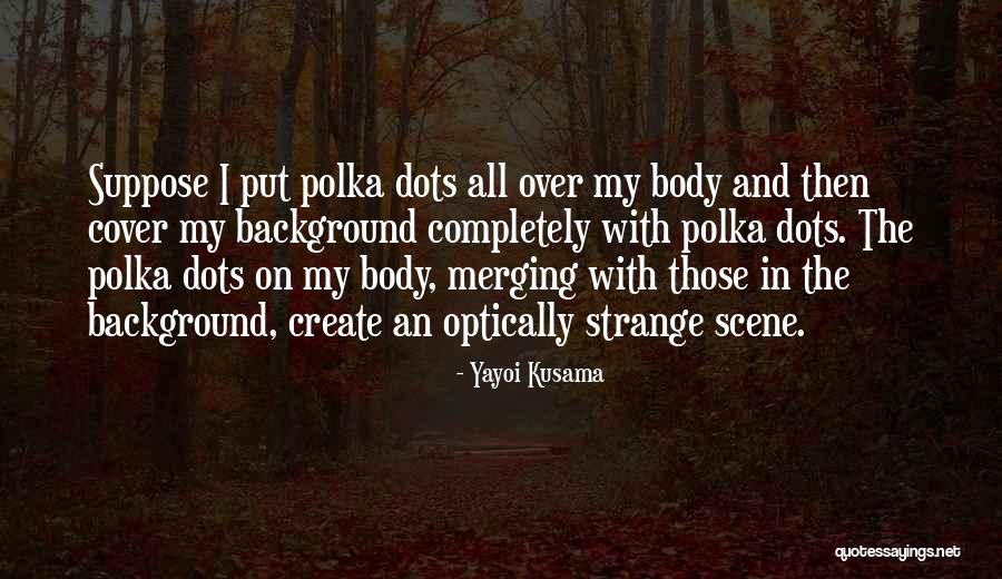 Lampung Quotes By Yayoi Kusama Lampung Quotes By Yayoi Kusama