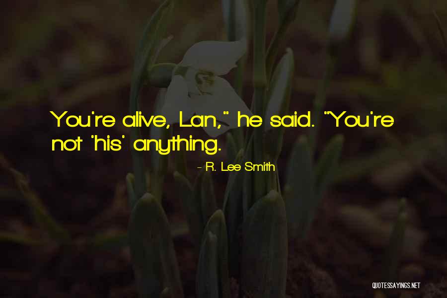 Lan Quotes By R. Lee Smith Lan Quotes By R. Lee Smith
