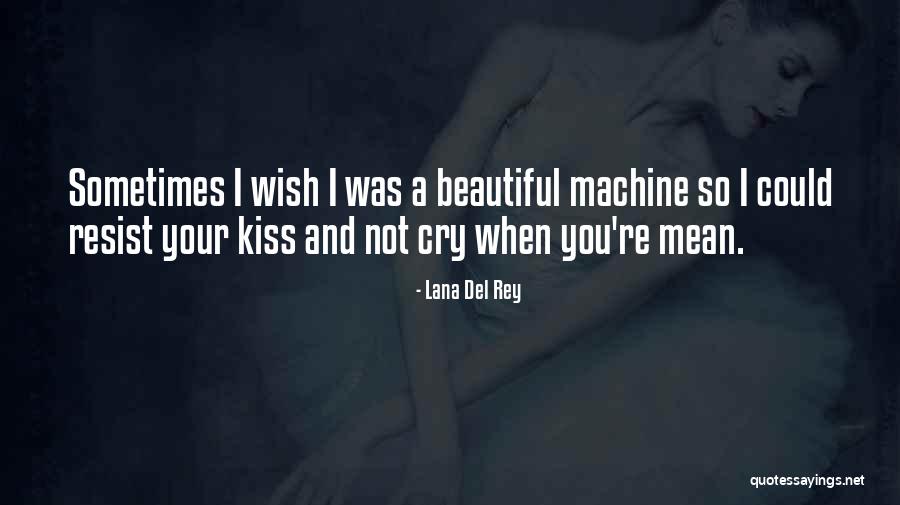 Lana Del Quotes By Lana Del Rey