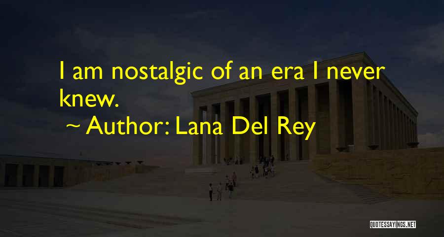 Lana Del Quotes By Lana Del Rey