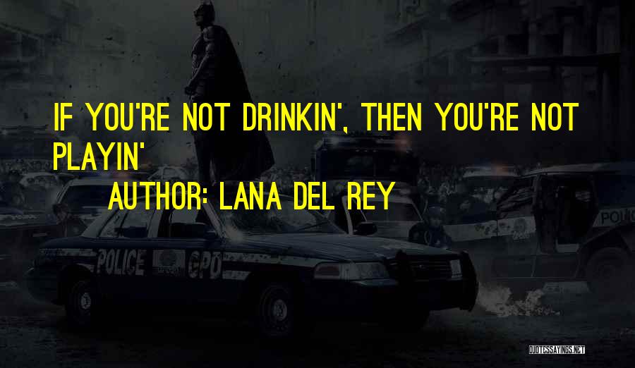 Lana Del Rey Quotes 1023614