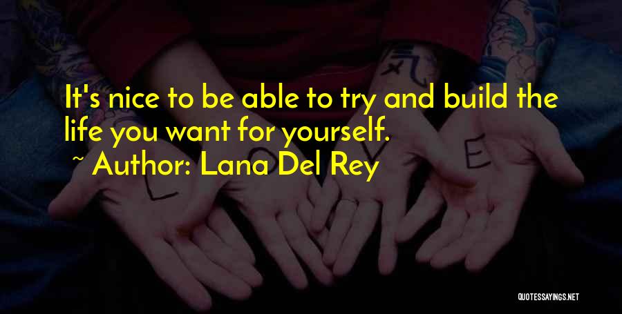 Lana Rey Quotes By Lana Del Rey