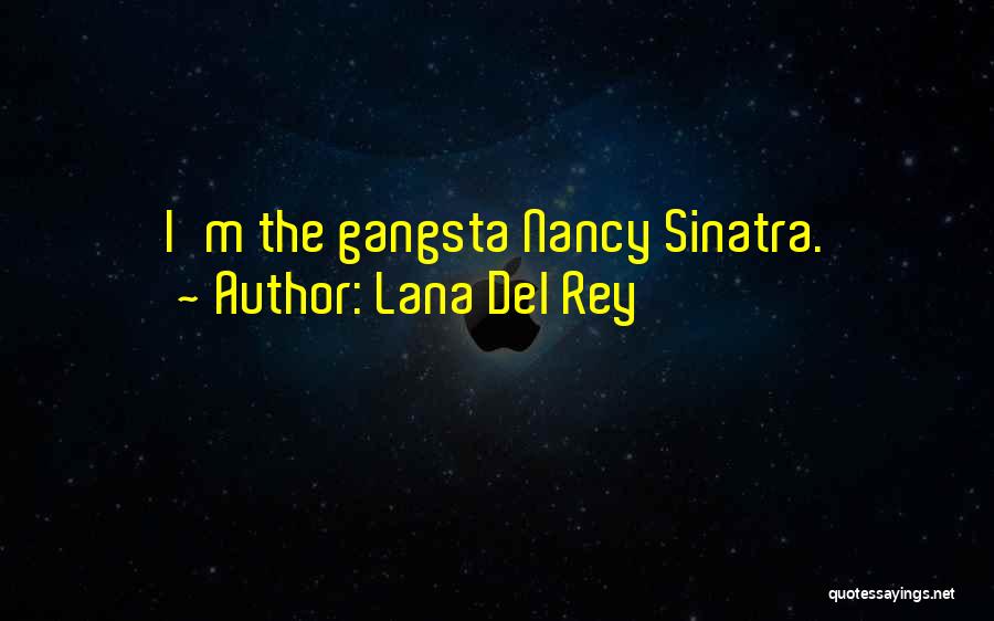 Lana Rey Quotes By Lana Del Rey