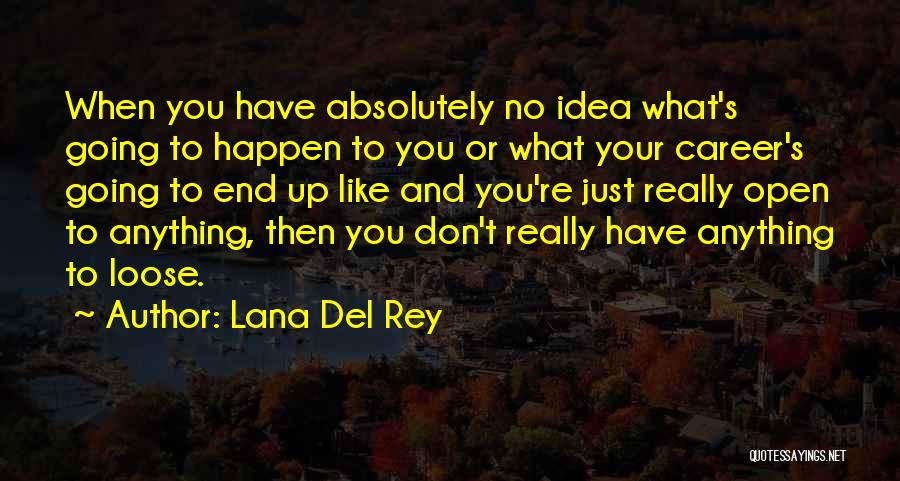 Lana Rey Quotes By Lana Del Rey