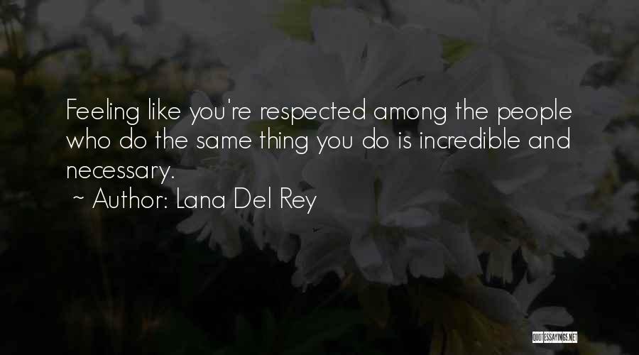 Lana Rey Quotes By Lana Del Rey