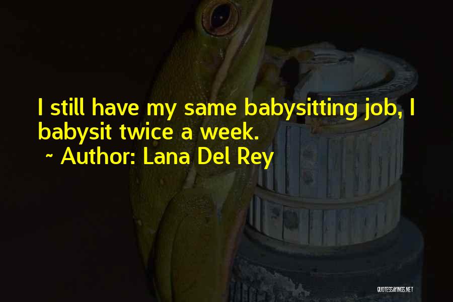 Lana Rey Quotes By Lana Del Rey