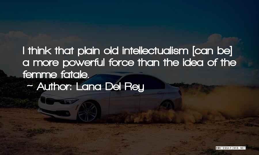 Lana Rey Quotes By Lana Del Rey