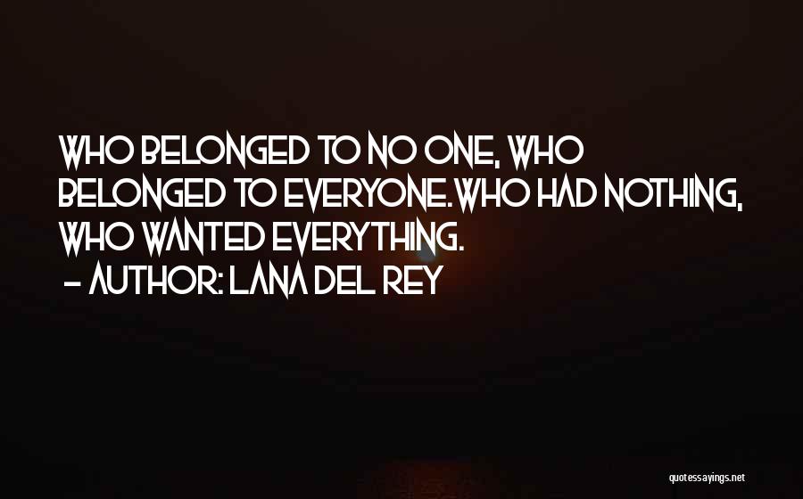 Lana Rey Quotes By Lana Del Rey