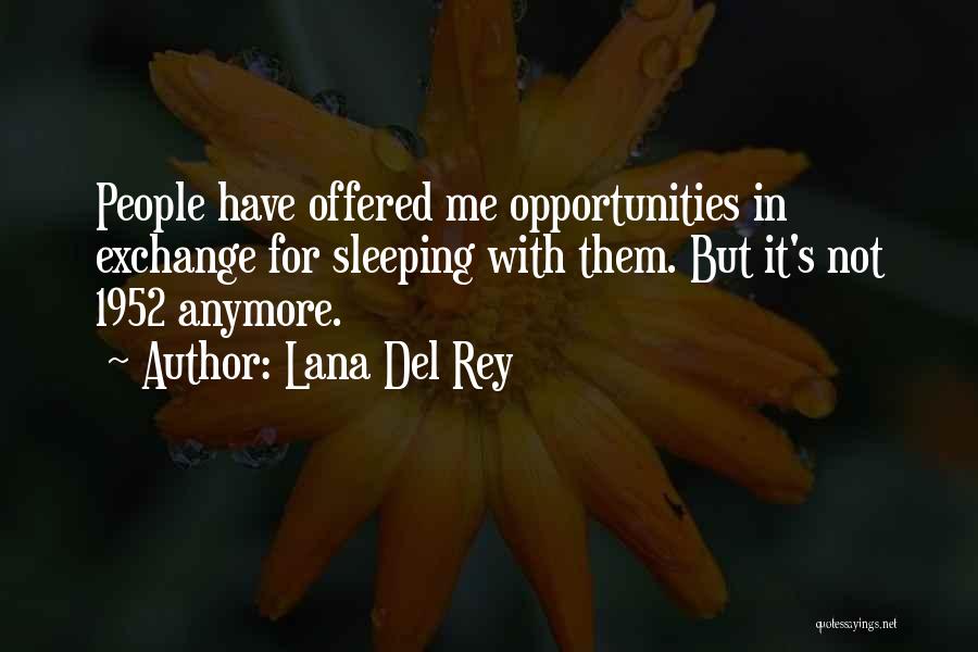 Lana Rey Quotes By Lana Del Rey