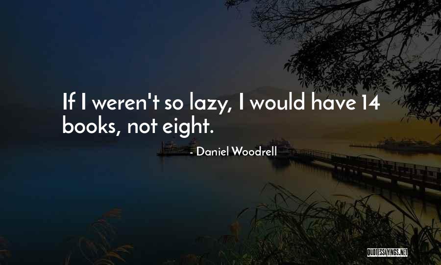 Lana Rose Quotes By Daniel Woodrell Lana Rose Quotes By Daniel Woodrell