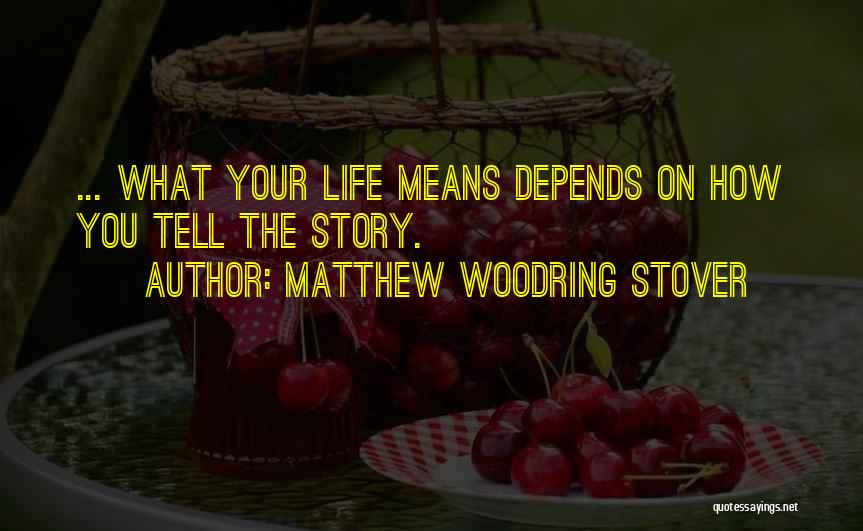 Lanangan Quotes By Matthew Woodring Stover