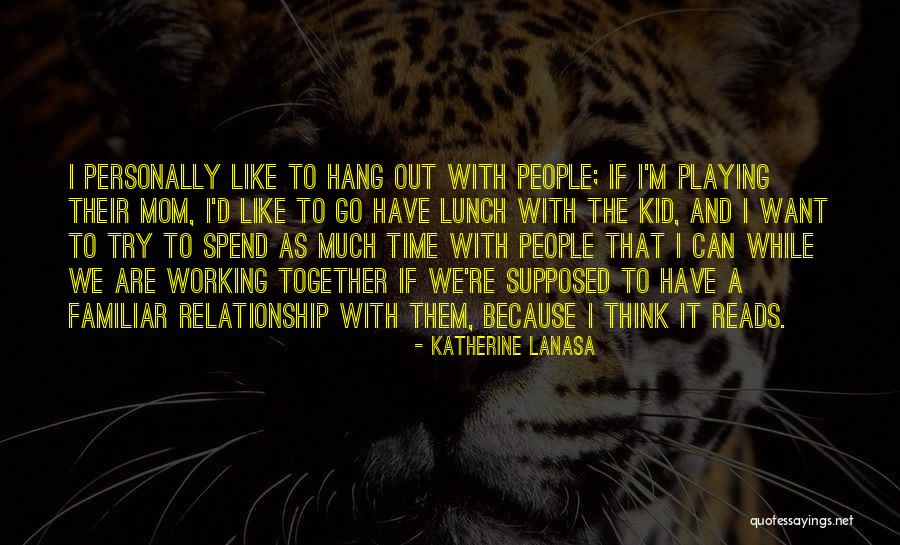 Lanasa Quotes By Katherine LaNasa Lanasa Quotes By Katherine LaNasa
