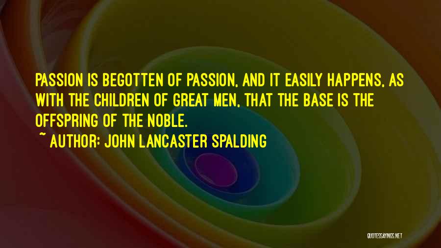 Lancaster Quotes By John Lancaster Spalding