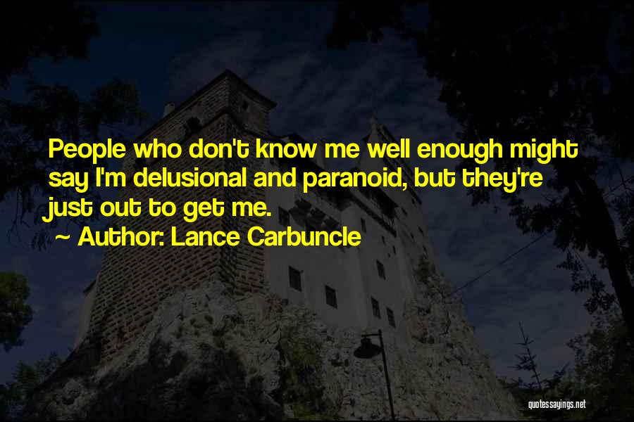 Lance Carbuncle Quotes 2247595