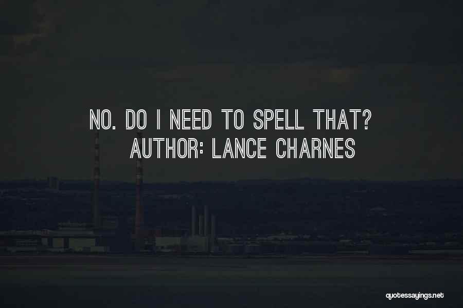 Lance Charnes Quotes 1084653