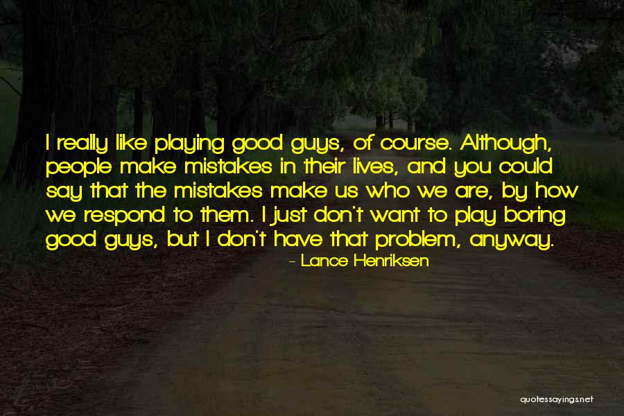 Lance Henriksen Quotes 1208299 Lance Henriksen Quotes 1208299